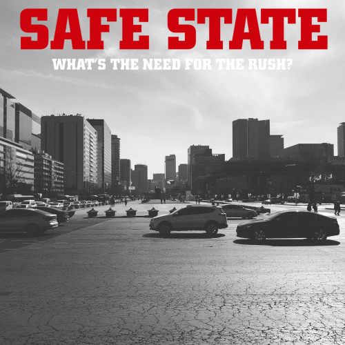 Safe State : What''s the Need for the Rush